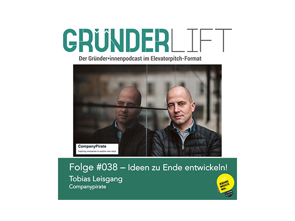 GründerLIFT #038 – Ideen zu Ende entwickeln!